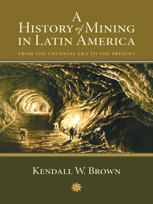cover image of A History of Mining in Latin America